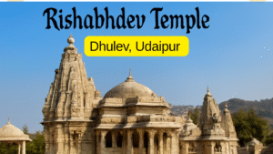 Read more about the article Rishabhdev Temple Dhulev (Kesariyaji/Kesariyanathji) धूलेव का ऋषभदेव मंदिर (केसरियाजी/केसरियानाथजी), उदयपुर